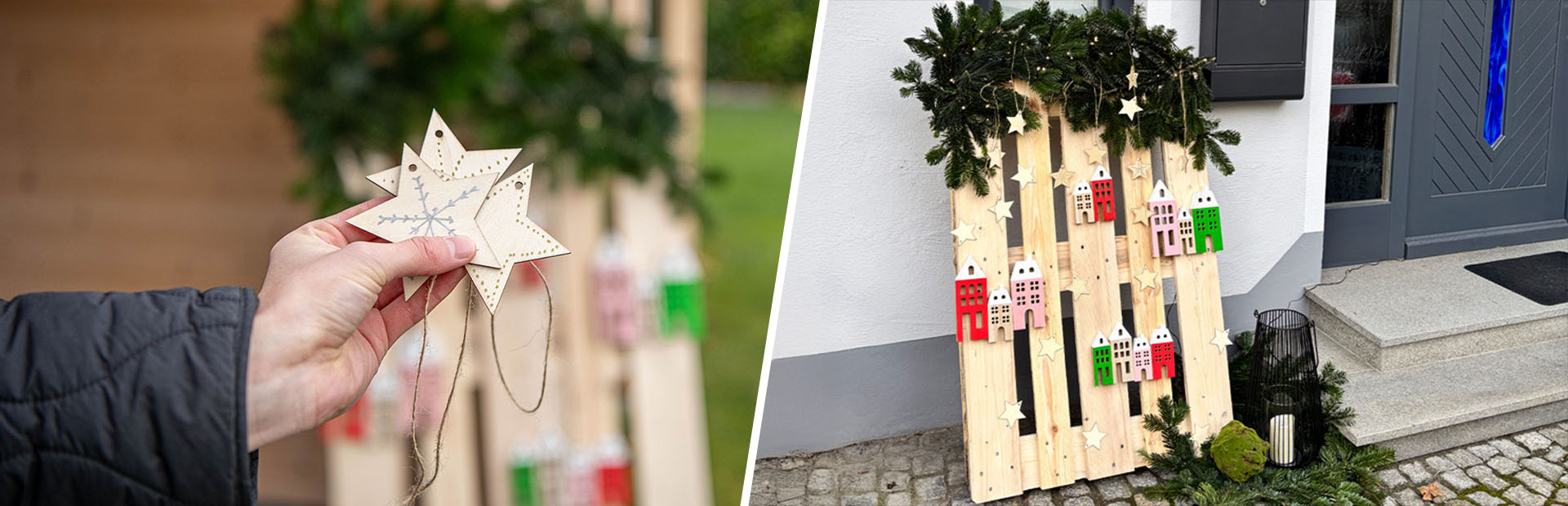 Links: Eine Hand hält drei Holzsterne mit Schneeflockenmuster. Rechts: Weihnachtlich dekorierte Palette mit Holzhäusern, Sternen und Tannenzweigen vor einem Hauseingang.