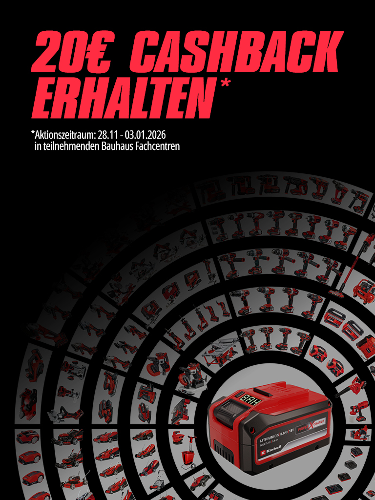 Werbebanner für eine Einhell-Cashback-Aktion mit rotem Text „20€ Cashback erhalten“ und Anweisungen: „So einfach geht’s! 1. 4,0 Ah Starter Kit und 18 V Akku-Solo-Gerät(e) von Einhell im Gesamtwert von über 100 € kaufen. 2. Kassenbeleg registrieren auf einhell.de/cashback. 3. Bauhaus Gutschein in Höhe von 20 € per Post erhalten.“ Dazu sind ein Ladegerät und eine Batterie auf schwarzem Hintergrund mit PXC-Kreis abgebildet.